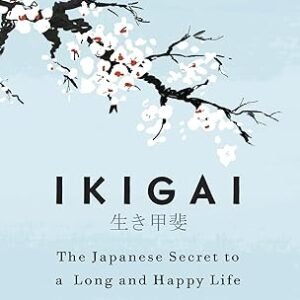 Ikigai: The Japanese Secret to live longer